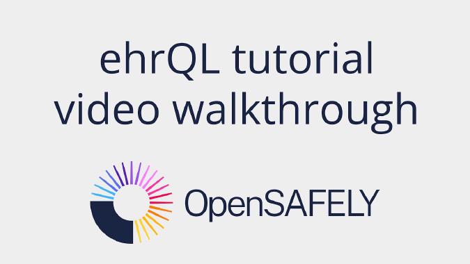 A video walkthrough for the ehrQL tutorial | Bennett Institute for ...
