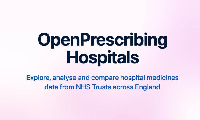 OpenPrescribing Hospitals - now live, and open for your feedback